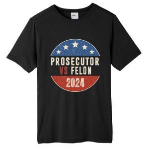 Prosecutor Vs Felon 2024 Retro Political Vote President Tall Fusion ChromaSoft Performance T-Shirt