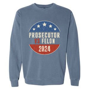 Prosecutor Vs Felon 2024 Retro Political Vote President Garment-Dyed Sweatshirt