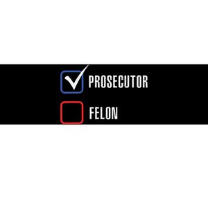 Prosecutor Vs Felon 2024 Voting Election 2024 Usa Bumper Sticker