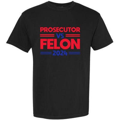 Prosecutor Vs Felon 2024 Kamala Harris Garment-Dyed Heavyweight T-Shirt