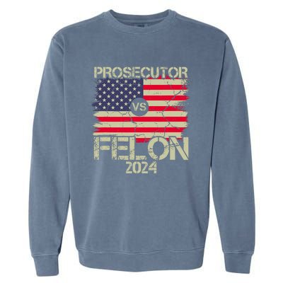 Prosecutor Vs Felon 2024 Usa Flag Garment-Dyed Sweatshirt