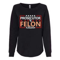 Prosecutor Vs Felon Prosecutor Vs Felon 2024 Womens California Wash Sweatshirt