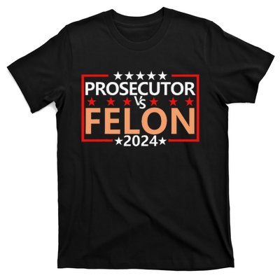 Prosecutor Vs Felon Prosecutor Vs Felon 2024 T-Shirt