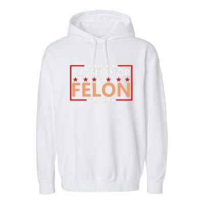 Prosecutor Vs Felon Prosecutor Vs Felon 2024 Garment-Dyed Fleece Hoodie