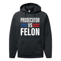 Prosecutor Vs Felon Pro Kamalaharris 2024 President Performance Fleece Hoodie