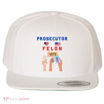 Prosecutor Vs Felon Vote Wool Snapback Cap