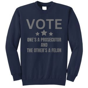 Prosecutor Versus Felon Voter Funny Political Tall Sweatshirt