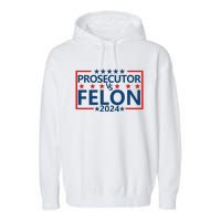 Prosecutor Vs Felon Prosecutor Vs Felon 2024 Garment-Dyed Fleece Hoodie