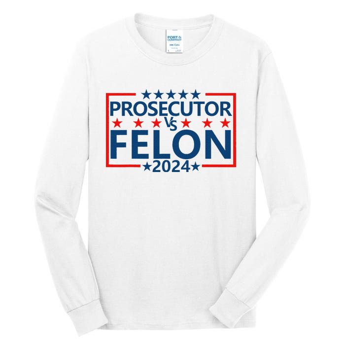 Prosecutor Vs Felon Prosecutor Vs Felon 2024 Tall Long Sleeve T-Shirt