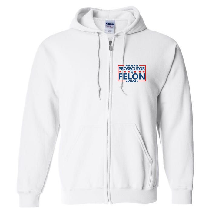 Prosecutor Vs Felon Prosecutor Vs Felon 2024 Full Zip Hoodie