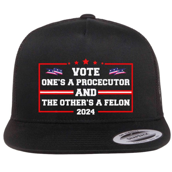 Prosecutor Versus Felon Voter Funny Political Flat Bill Trucker Hat