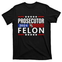 Prosecutor Vs Felon Prosecutor Vs Felon 2024 T-Shirt