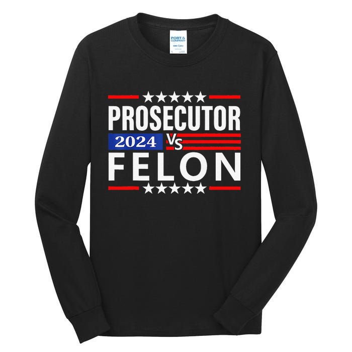 Prosecutor Vs Felon Prosecutor Vs Felon 2024 Tall Long Sleeve T-Shirt