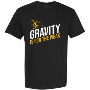 Pole Vaulting Gravity Is For The Weak Pole Vault Garment-Dyed Heavyweight T-Shirt