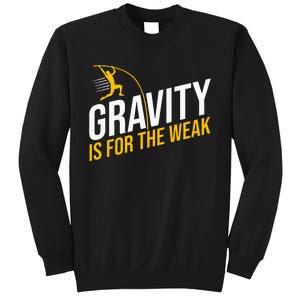 Pole Vaulting Gravity Is For The Weak Pole Vault Sweatshirt