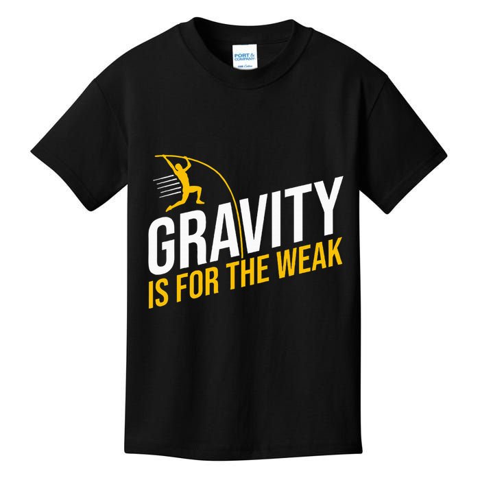 Pole Vaulting Gravity Is For The Weak Pole Vault Kids T-Shirt