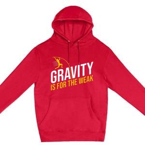 Pole Vaulting Gravity Is For The Weak Pole Vault Premium Pullover Hoodie