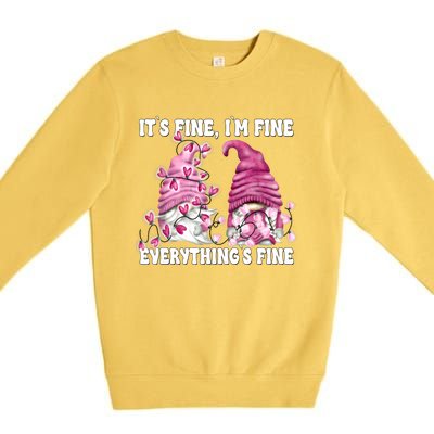 Pink Valentine Gnomes Its Fine Im Fine Everythings Fine Premium Crewneck Sweatshirt