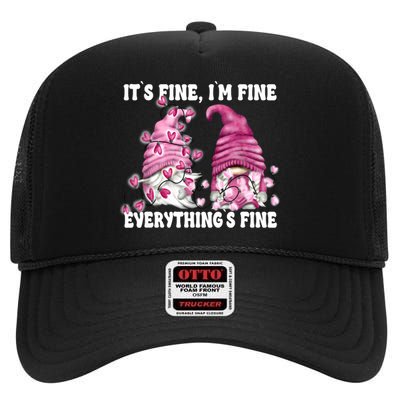 Pink Valentine Gnomes Its Fine Im Fine Everythings Fine High Crown Mesh Back Trucker Hat