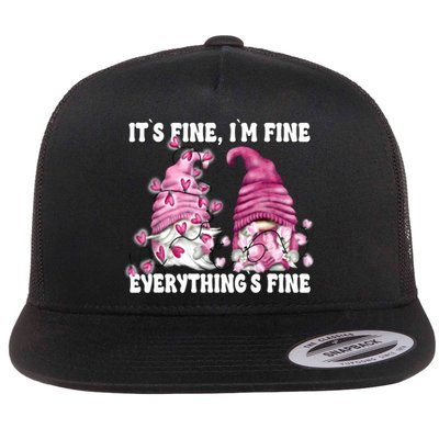 Pink Valentine Gnomes Its Fine Im Fine Everythings Fine Flat Bill Trucker Hat