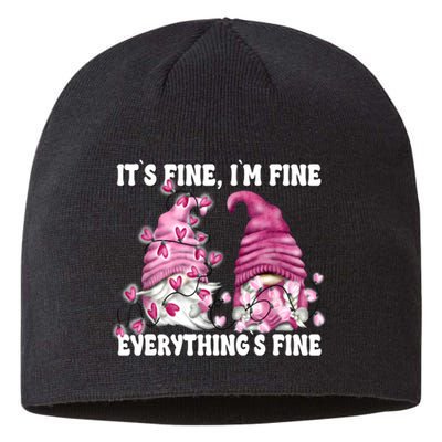 Pink Valentine Gnomes Its Fine Im Fine Everythings Fine Sustainable Beanie