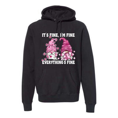 Pink Valentine Gnomes Its Fine Im Fine Everythings Fine Premium Hoodie