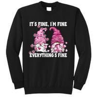 Pink Valentine Gnomes Its Fine Im Fine Everythings Fine Tall Sweatshirt