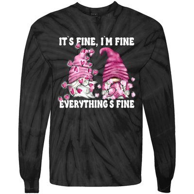 Pink Valentine Gnomes Its Fine Im Fine Everythings Fine Tie-Dye Long Sleeve Shirt