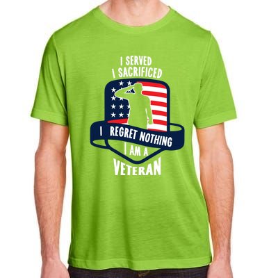 Proud Veteran Gift I Served I Sacrificed I Regret Nothing Cute Gift Adult ChromaSoft Performance T-Shirt