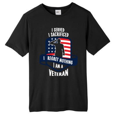 Proud Veteran Gift I Served I Sacrificed I Regret Nothing Cute Gift Tall Fusion ChromaSoft Performance T-Shirt