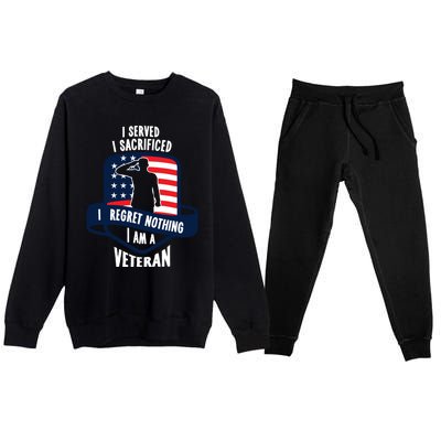 Proud Veteran Gift I Served I Sacrificed I Regret Nothing Cute Gift Premium Crewneck Sweatsuit Set