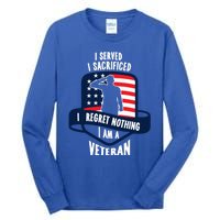 Proud Veteran Gift I Served I Sacrificed I Regret Nothing Cute Gift Tall Long Sleeve T-Shirt