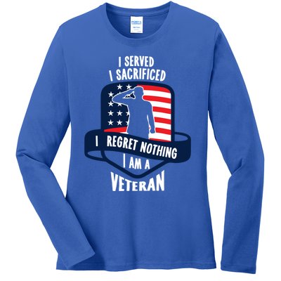 Proud Veteran Gift I Served I Sacrificed I Regret Nothing Cute Gift Ladies Long Sleeve Shirt