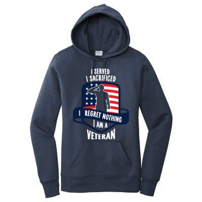 Proud Veteran Gift I Served I Sacrificed I Regret Nothing Cute Gift Women's Pullover Hoodie