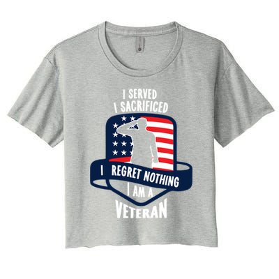 Proud Veteran Gift I Served I Sacrificed I Regret Nothing Cute Gift Women's Crop Top Tee