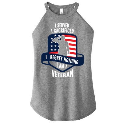 Proud Veteran Gift I Served I Sacrificed I Regret Nothing Cute Gift Women's Perfect Tri Rocker Tank