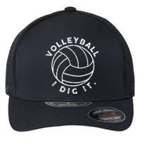 Player Volleyball I Dig It Funny Volleyball Quote Flexfit Unipanel Trucker Cap