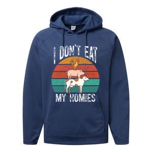 Proud Vegan I Dont Eat My Homies Eat Vegan Vegans Gift Performance Fleece Hoodie