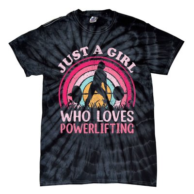 Powerlifting Vintage Just A Girl Who Loves Powerlifting Tie-Dye T-Shirt