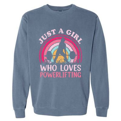 Powerlifting Vintage Just A Girl Who Loves Powerlifting Garment-Dyed Sweatshirt