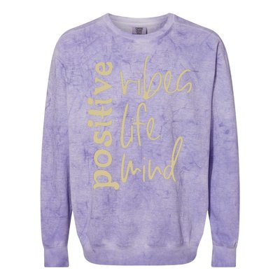 Positive Vibes Life Mind Colorblast Crewneck Sweatshirt