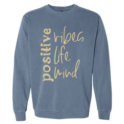 Positive Vibes Life Mind Garment-Dyed Sweatshirt