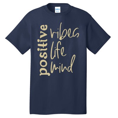 Positive Vibes Life Mind Tall T-Shirt