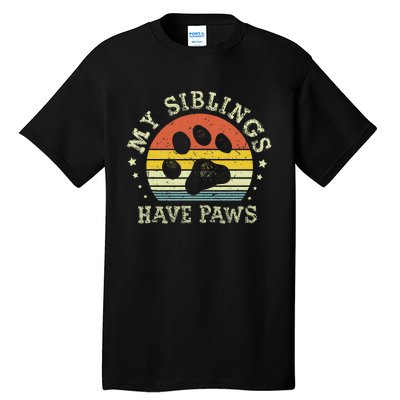 Ph Vintage My Siblings Have Paws Funny Dog Mom Sayings Tall T-Shirt