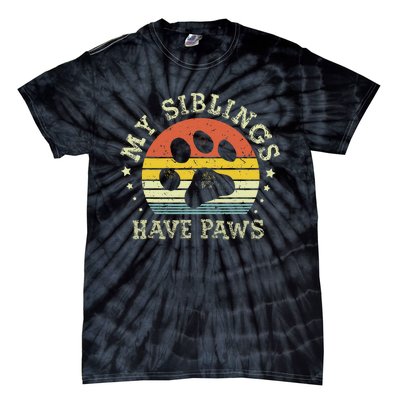 Ph Vintage My Siblings Have Paws Funny Dog Mom Sayings Tie-Dye T-Shirt