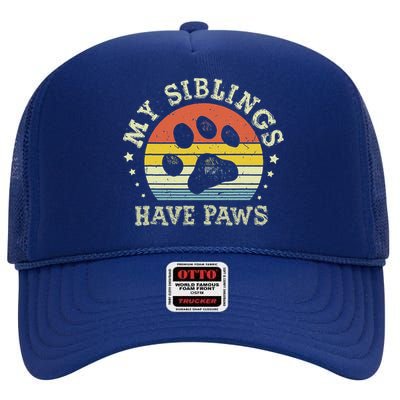 Ph Vintage My Siblings Have Paws Funny Dog Mom Sayings High Crown Mesh Back Trucker Hat