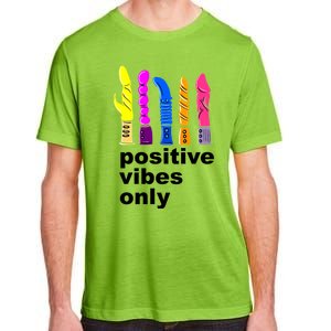 Positive Vibes Only Dick Sex Toy Funny Sex Joke Adult Adult ChromaSoft Performance T-Shirt