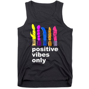 Positive Vibes Only Dick Sex Toy Funny Sex Joke Adult Tank Top