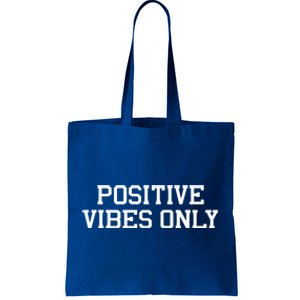 Positive Vibes Only Tote Bag