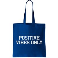 Positive Vibes Only Tote Bag